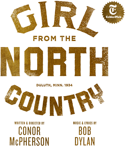 Girl From The North Country. New York Times Critics' Pick